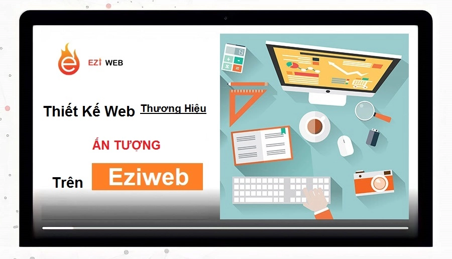 Dịch vụ thiết kế website tại Eziweb có gì nổi bật